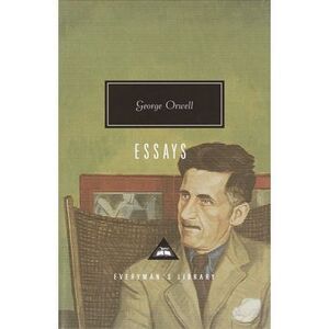 Orwell: Essays: Introduction by John Carey -- George Orwell
